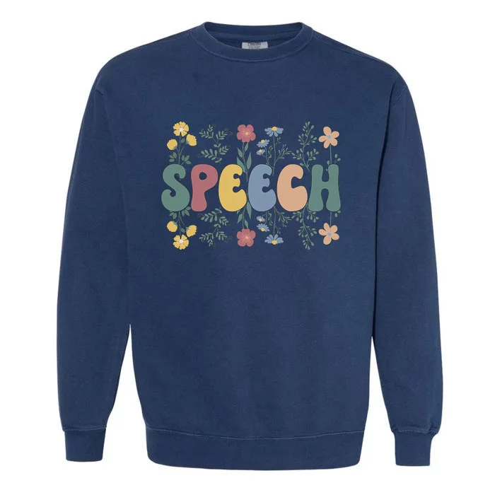 Speech Therapists Speech Language Pathologist Slp Garment-Dyed Sweatshirt