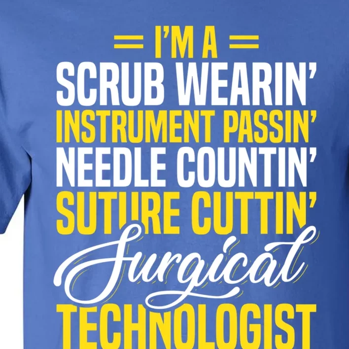 Surgical Technologist Scrub Tech Surg Technician Funny Gift Tall T-Shirt