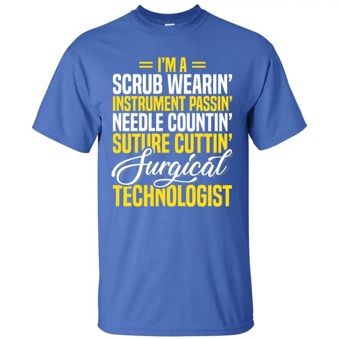 Surgical Technologist Scrub Tech Surg Technician Funny Gift Tall T-Shirt