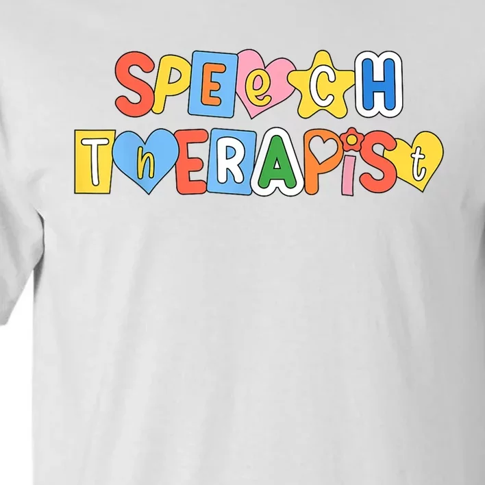 Speech Therapy Speech Language Pathologist Therapist SLP Tall T-Shirt