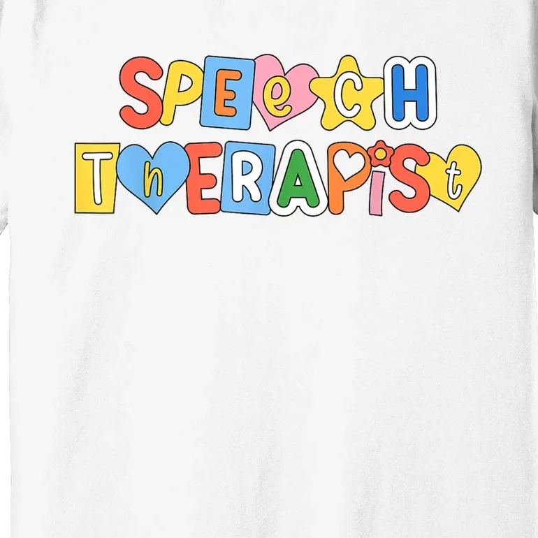 Speech Therapy Speech Language Pathologist Therapist SLP Premium T-Shirt