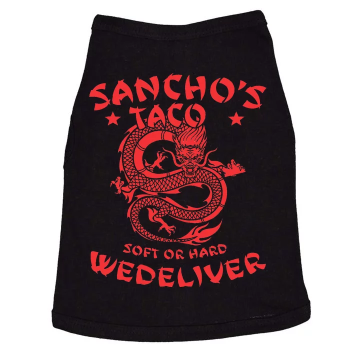 Sanchos Tacos Soft Or Hard We Deliver Apparel Doggie Tank