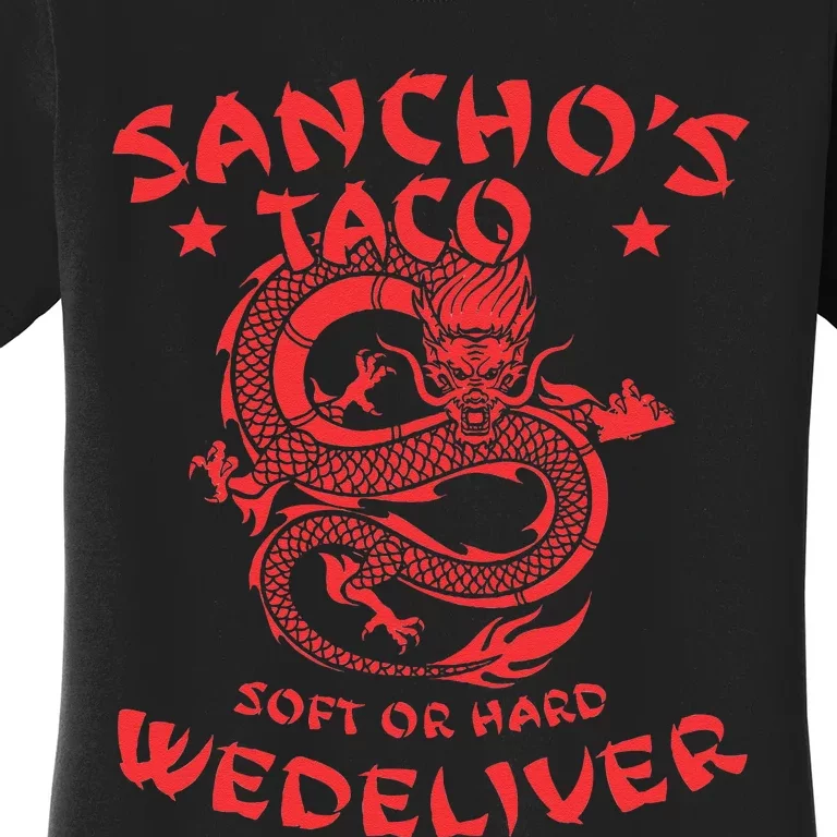 Sanchos Tacos Soft Or Hard We Deliver Apparel Women's T-Shirt