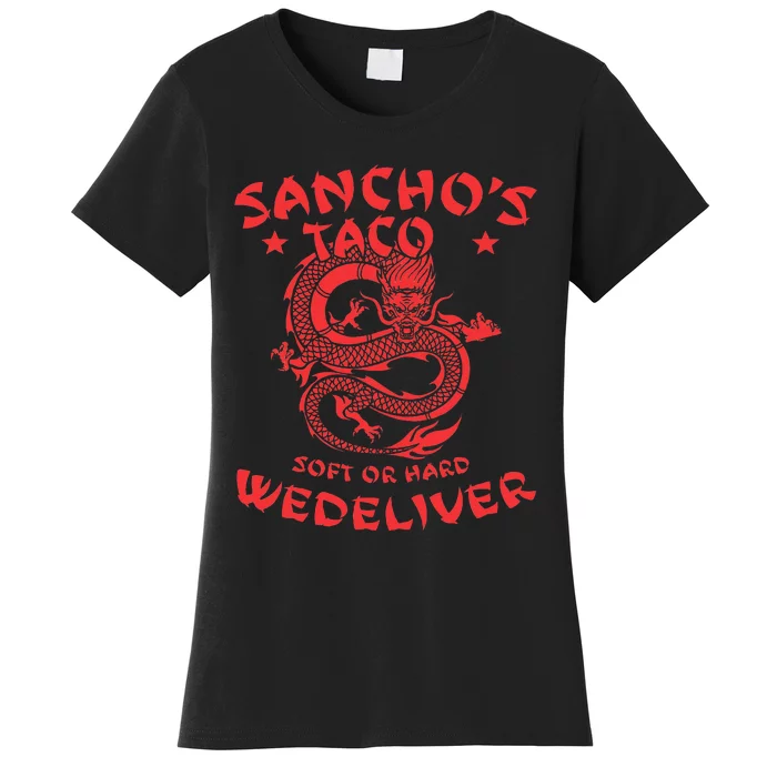 Sanchos Tacos Soft Or Hard We Deliver Apparel Women's T-Shirt