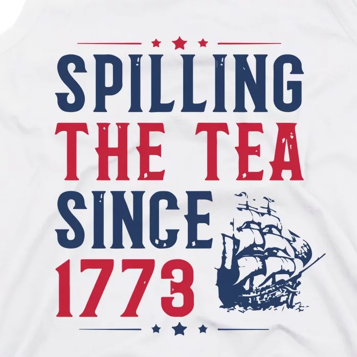 Spilling The Tea Since 1773 History Teacher Gift Funny History Teacher Tank Top