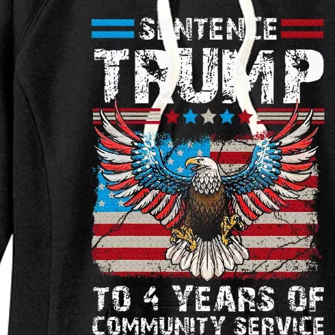 Sentence Trump To 4 Years Of Community Service Trump 2024 Women's Fleece Hoodie