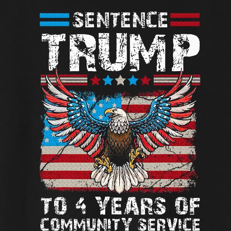 Sentence Trump To 4 Years Of Community Service Trump 2024 Women's Crop Top Tee