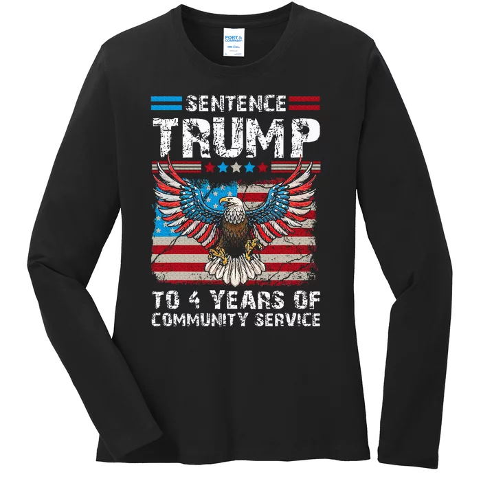 Sentence Trump To 4 Years Of Community Service Trump 2024 Ladies Long Sleeve Shirt