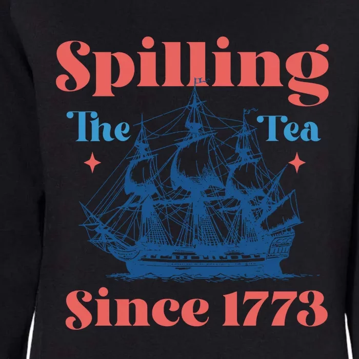 Spilling The Tea Since 1773 Womens California Wash Sweatshirt