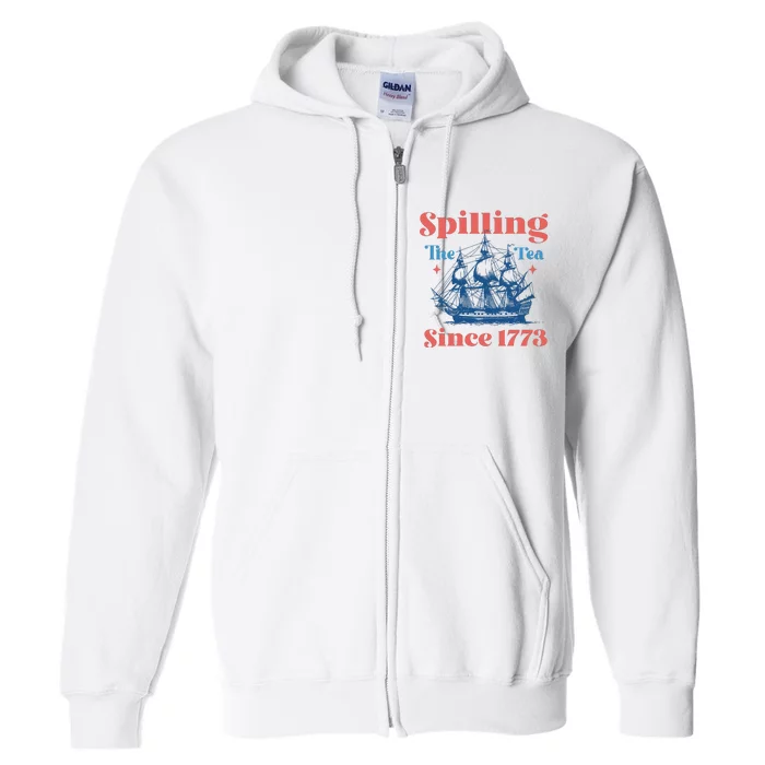 Spilling The Tea Since 1773 Full Zip Hoodie