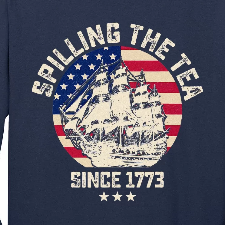 Spilling The Tea Since 1773 Vintage 4th Of July Usa History Tall Long Sleeve T-Shirt