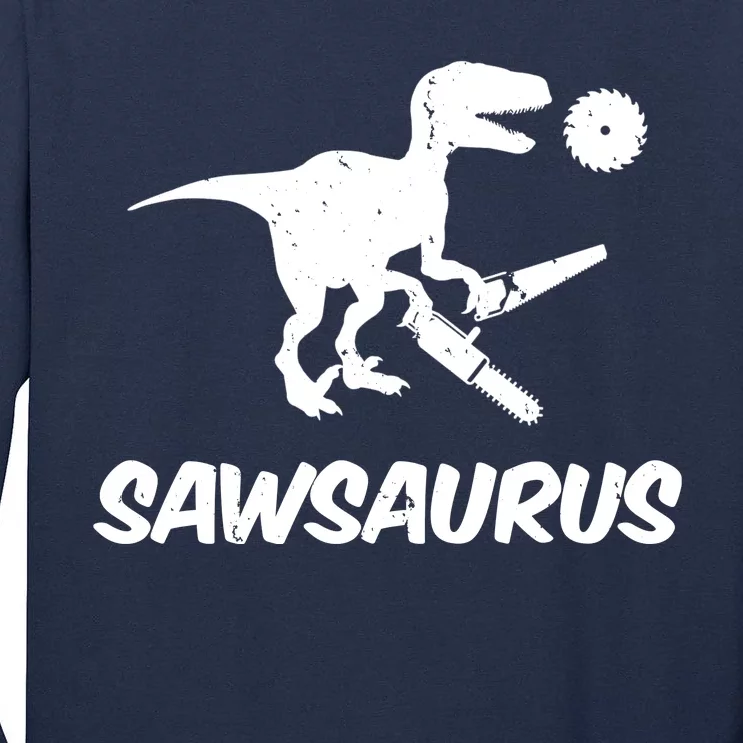 Sawsaurus TRex Tyrannosaurus Rex Funny Tall Long Sleeve T-Shirt