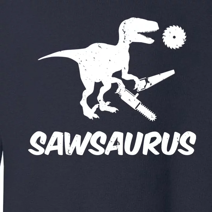 Sawsaurus TRex Tyrannosaurus Rex Funny Toddler Sweatshirt