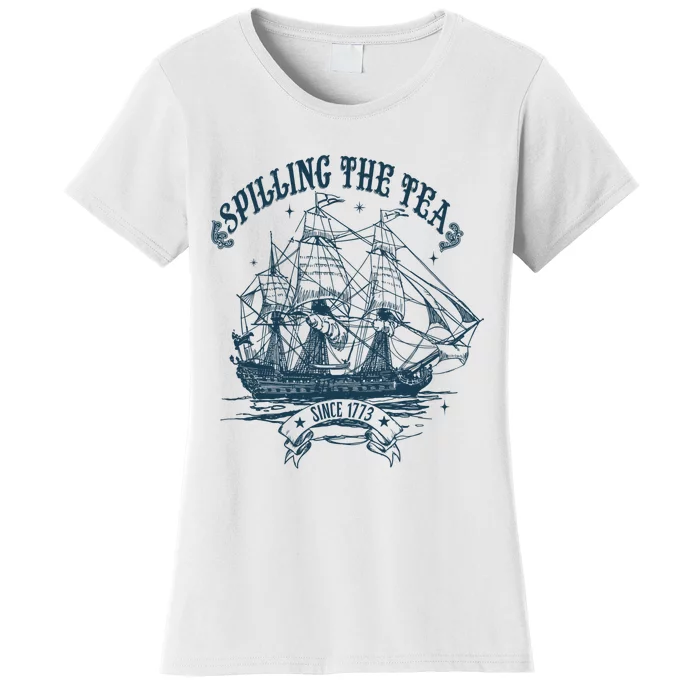 Spilling The Tea Since 1773 America Freedom Women's T-Shirt