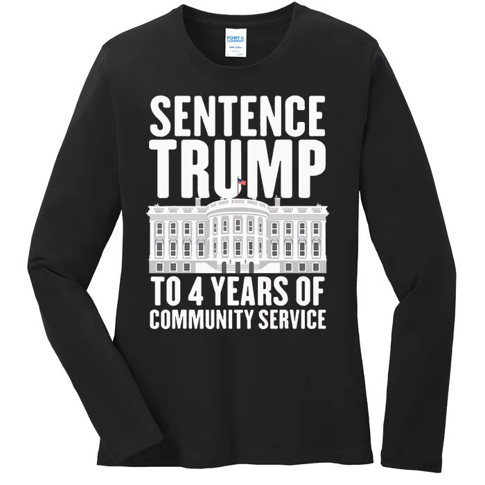 Sentence Trump To 4 Years Of Community Service Voting Trump Ladies Long Sleeve Shirt