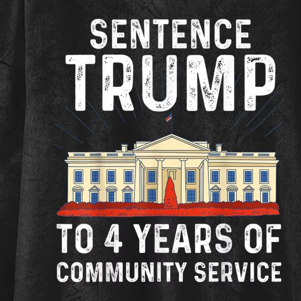 Sentence Trump To 4 Years Of Community Service Hooded Wearable Blanket