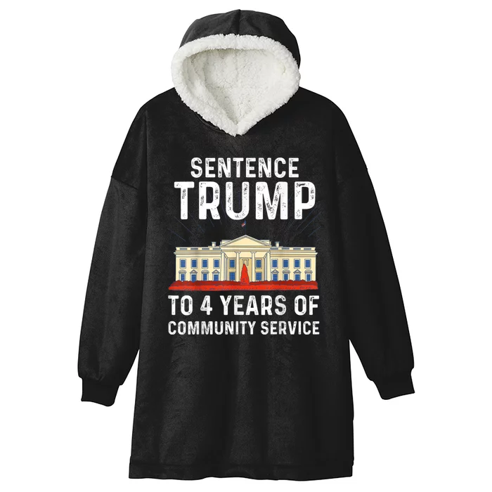 Sentence Trump To 4 Years Of Community Service Hooded Wearable Blanket