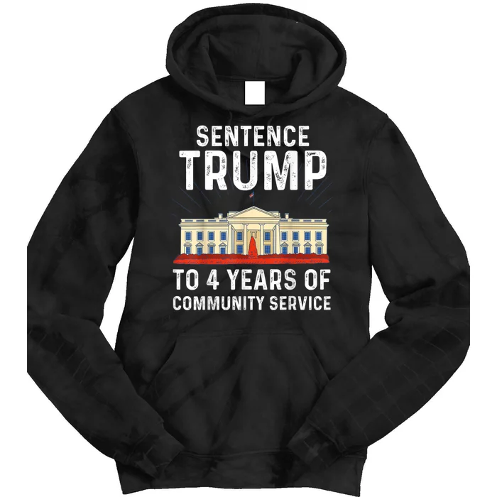 Sentence Trump To 4 Years Of Community Service Tie Dye Hoodie