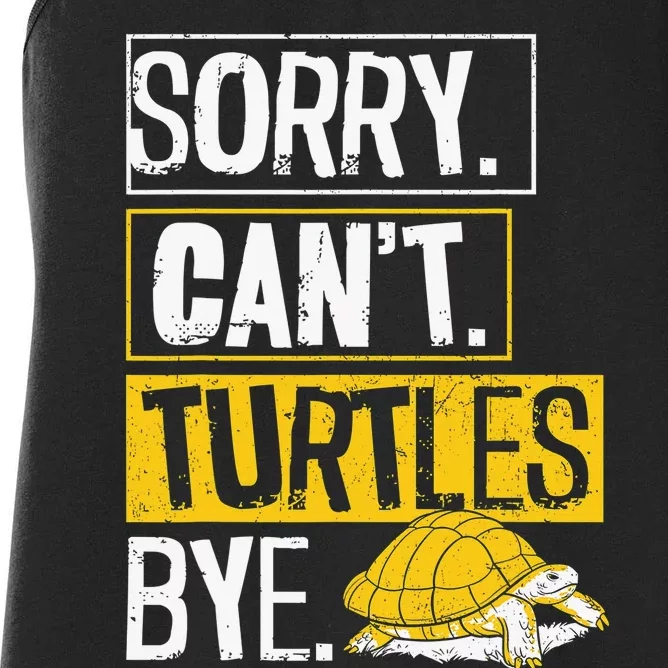 Sea Turtle Tortoise Sorry. Cant. Turtles Bye. Women's Racerback Tank