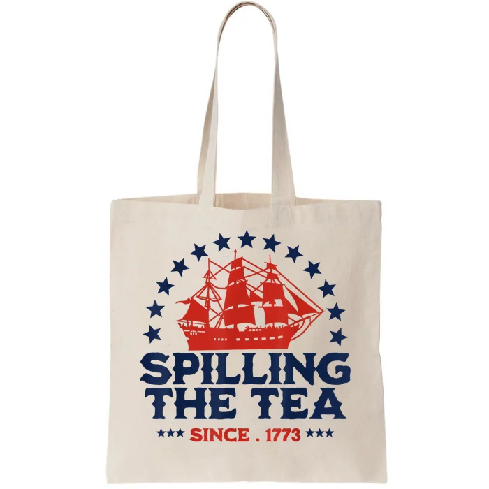 Spilling The Tea Since 1773 Fourth Of July Tote Bag