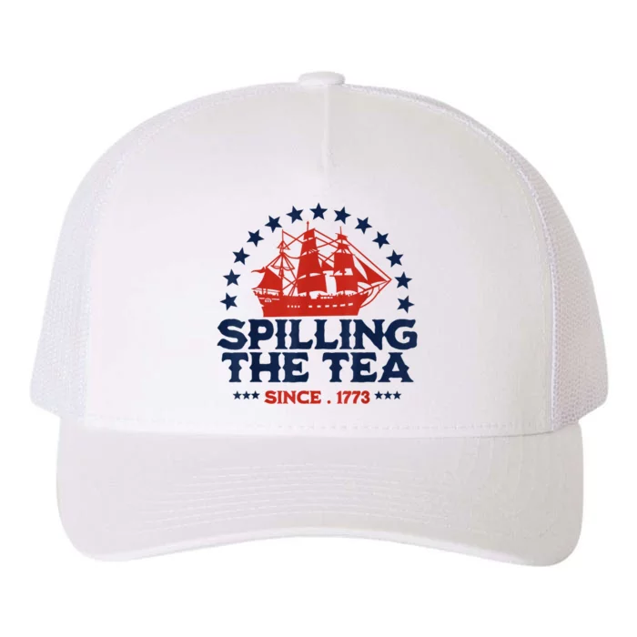 Spilling The Tea Since 1773 Fourth Of July Yupoong Adult 5-Panel Trucker Hat