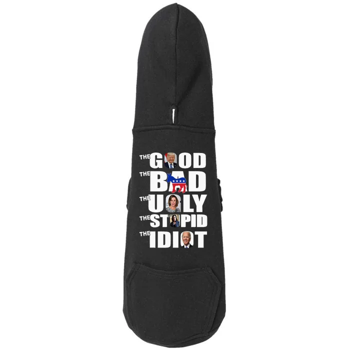 Support Trump The Good The Bad The Ugly The Stupid The Idiot Doggie 3-End Fleece Hoodie