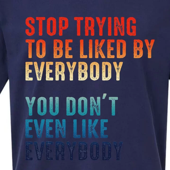 Stop Trying To Be Liked By Everybody Sueded Cloud Jersey T-Shirt