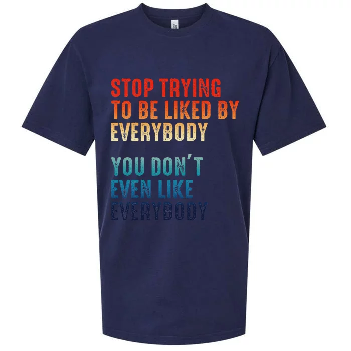 Stop Trying To Be Liked By Everybody Sueded Cloud Jersey T-Shirt