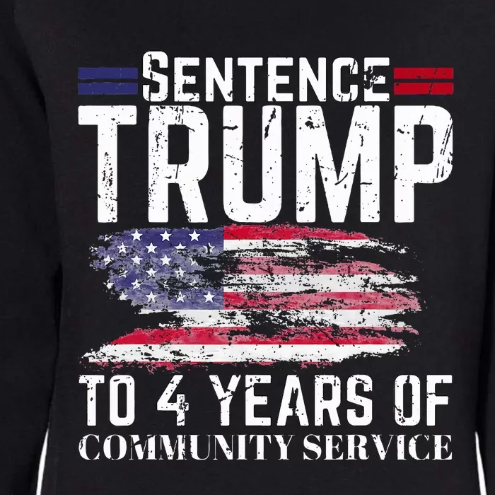 Sentence Trump To 4 Years Of Community Service Womens California Wash Sweatshirt