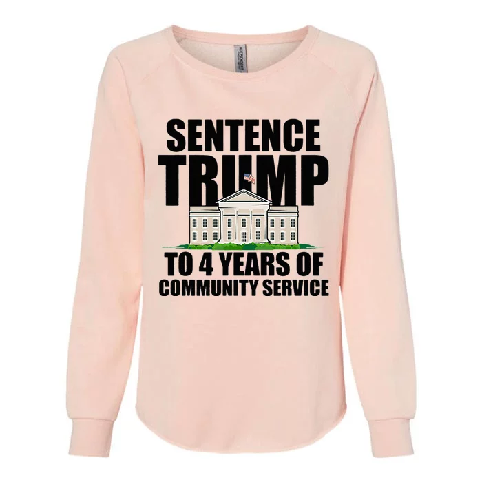 Sentence Trump To 4 Years Of Community Service Womens California Wash Sweatshirt