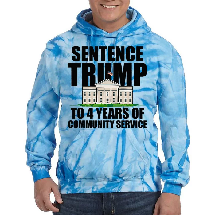 Sentence Trump To 4 Years Of Community Service Tie Dye Hoodie