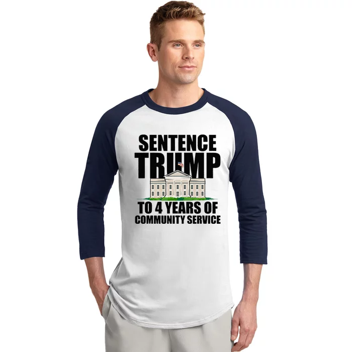 Sentence Trump To 4 Years Of Community Service Baseball Sleeve Shirt