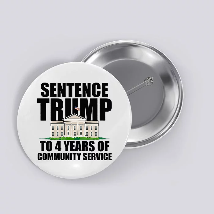 Sentence Trump To 4 Years Of Community Service Button