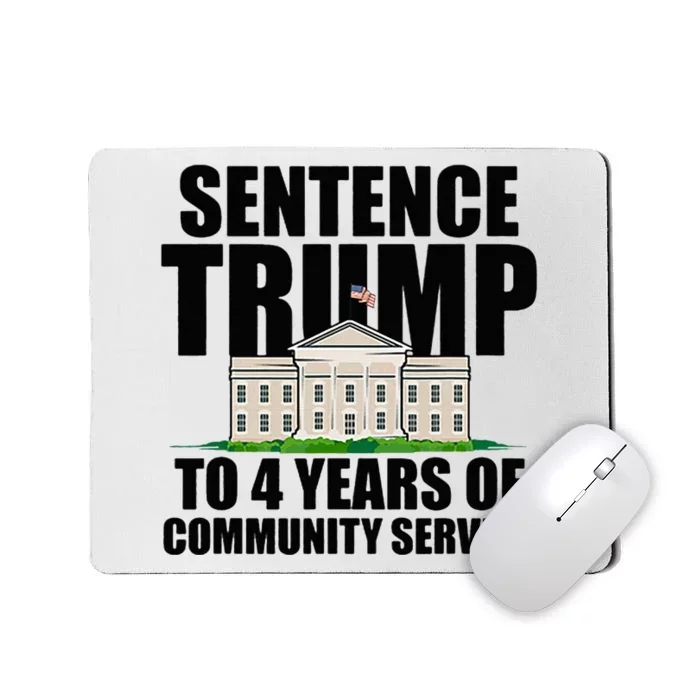 Sentence Trump To 4 Years Of Community Service Mousepad