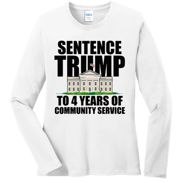 Sentence Trump To 4 Years Of Community Service Ladies Long Sleeve Shirt