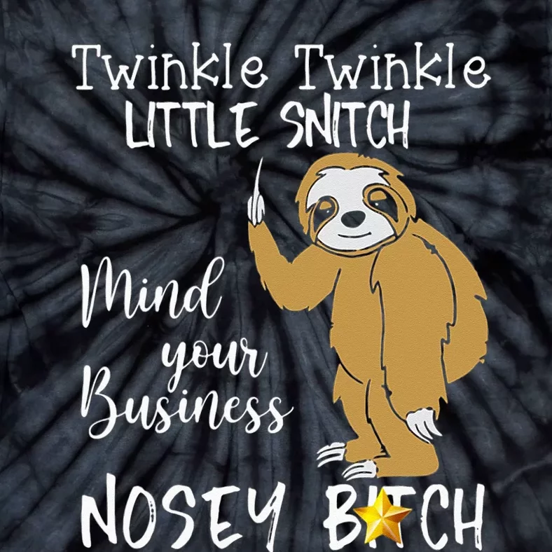 Sloth Twinkle Twinkle Little Snitch Tie-Dye T-Shirt