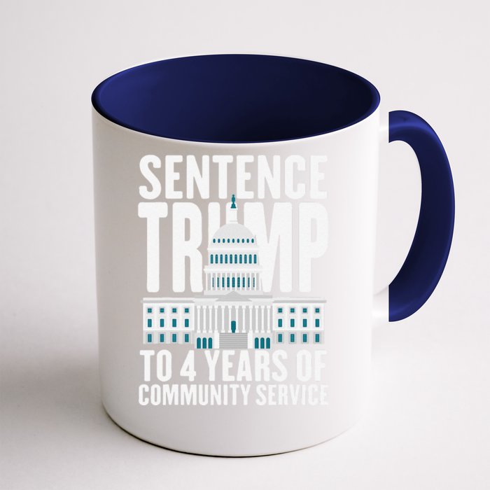 Sentence Trump To 4 Years Of Community Service Pro Trump Front & Back Coffee Mug