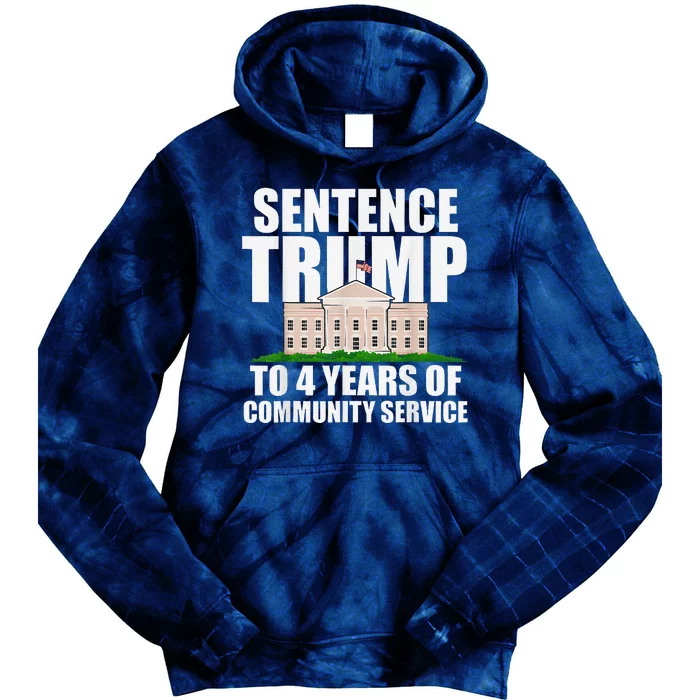 Sentence Trump To 4 Years Of Community Service Tie Dye Hoodie