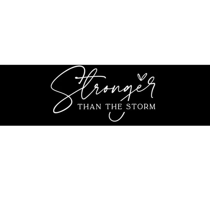 Stronger Than The Storm Bumper Sticker