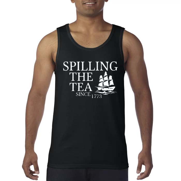 Spilling The Tea Since 1773 Tank Top