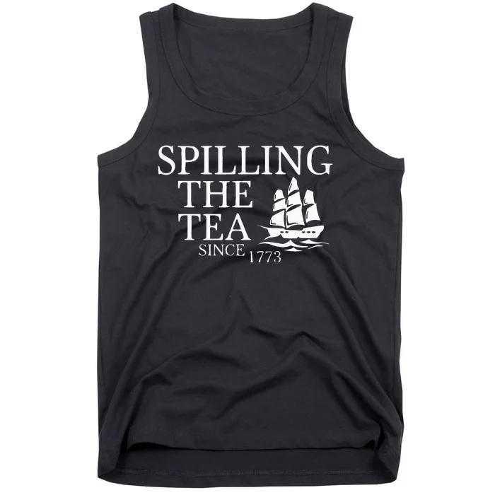 Spilling The Tea Since 1773 Tank Top