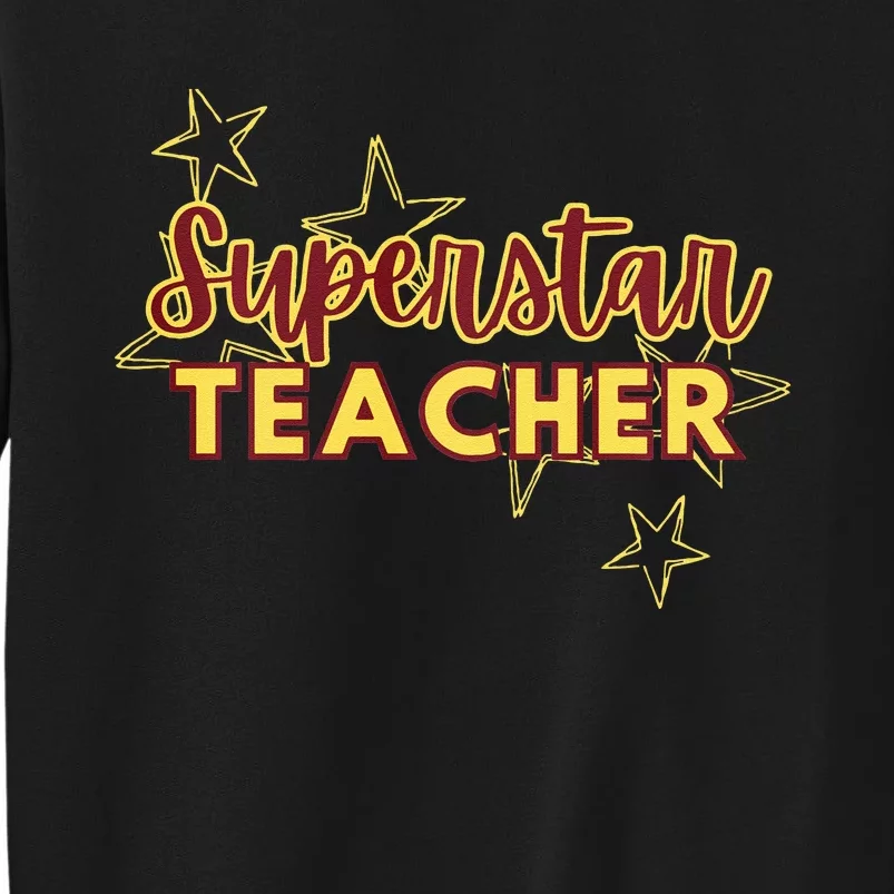 Superstar Teacher Teacher Back To School Tall Sweatshirt