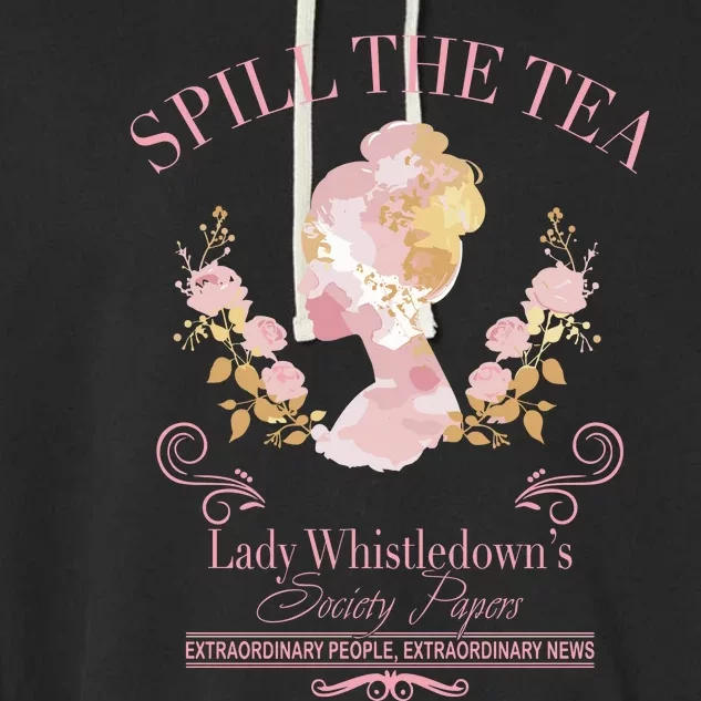 Spill The Tea Lady WhistledownS Garment-Dyed Fleece Hoodie