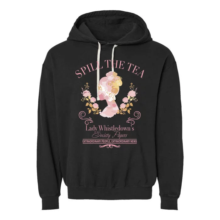 Spill The Tea Lady WhistledownS Garment-Dyed Fleece Hoodie