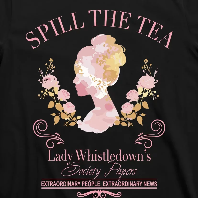 Spill The Tea Lady WhistledownS T-Shirt