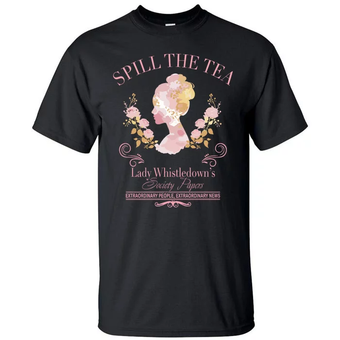 Spill The Tea Lady WhistledownS Tall T-Shirt