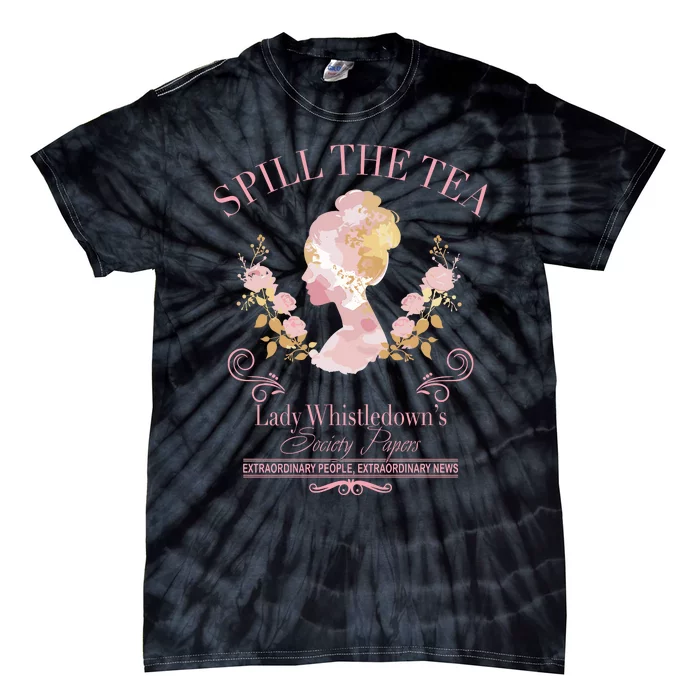 Spill The Tea Lady WhistledownS Tie-Dye T-Shirt