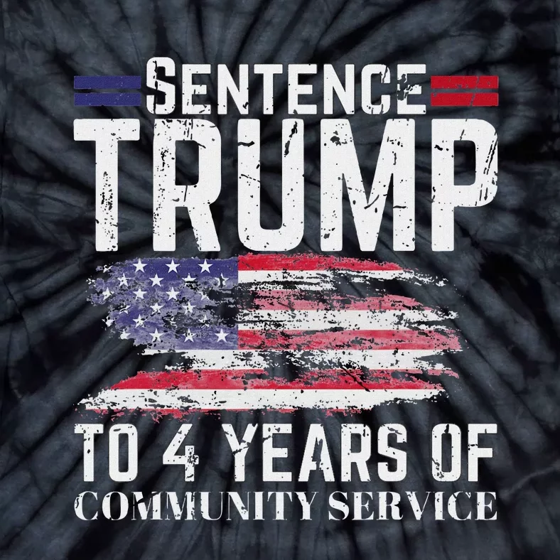 Sentence Trump To 4 Years Of Community Service Tie-Dye T-Shirt