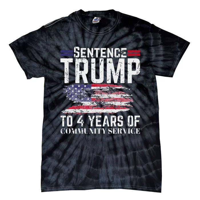 Sentence Trump To 4 Years Of Community Service Tie-Dye T-Shirt