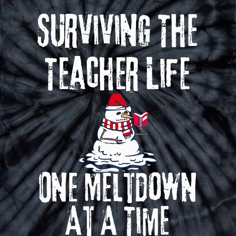 Surviving The Teacher Life One Meltdown At A Time xmas Tie-Dye T-Shirt